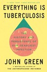 Everything Is Tuberculosis - John Green - 9780525556572