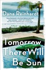 Tomorrow There Will Be Sun - Dana Reinhardt - 9780525557975