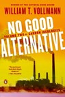 No Good Alternative - William T. Vollmann - 9780525558507