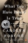 What You Have Heard Is True - Carolyn Forche - 9780525560395
