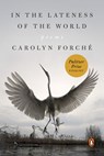 In the Lateness of the World - Carolyn Forché - 9780525560418