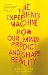The Experience Machine - Andy Clark - 9780525567257