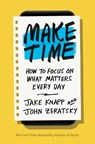 Make Time - Jake Knapp ; John Zeratsky - 9780525572428