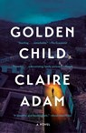 Golden Child - Claire Adam - 9780525573012