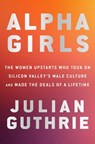 Alpha Girls - Julian Guthrie - 9780525573920