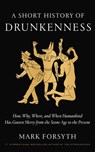 SHORT HIST OF DRUNKENNESS - Mark Forsyth - 9780525575375