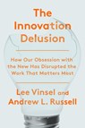The Innovation Delusion - Lee Vinsel ; Andrew L. Russell - 9780525575696