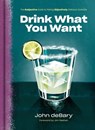 Drink What You Want - John deBary - 9780525575788