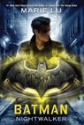 Batman: Nightwalker - Marie Lu - 9780525578567