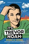 It's Trevor Noah: Born a Crime - Trevor Noah - 9780525582168