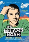 It's Trevor Noah: Born a Crime - Trevor Noah - 9780525582199