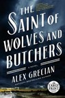 The Saint of Wolves and Butchers - GRECIAN,  Alex - 9780525589419