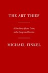 The Art Thief - Michael Finkel - 9780525657330