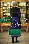 An Amish Market - Amy Clipston ; Kathleen Fuller ; Kelly Irvin ; Vannetta Chapman - 9780529119780
