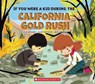 If You Were a Kid During the California Gold Rush (If You Were a Kid) - Josh Gregory - 9780531243121