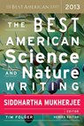 Best American Science and Nature Writing 2013 - Siddhartha Mukherjee - 9780544003439