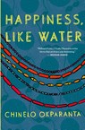 Happiness, Like Water - Chinelo Okparanta - 9780544003453