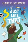 Just Like That - Gary D. Schmidt - 9780544084773