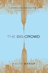 The Big Crowd - Kevin Baker - 9780544105911