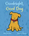 Goodnight, Good Dog - Ray Mary Lyn Ray ; Malone Rebecca Malone - 9780544286122