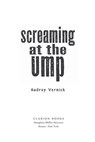 Screaming at the Ump - Audrey Vernick - 9780544306691