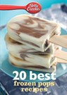 Betty Crocker 20 Best Frozen Pops Recipes - Betty Ed. D. Crocker - 9780544314771
