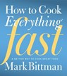 How to Cook Everything Fast - Mark Bittman - 9780544333406