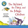 The Wizard, the Fairy, and the Magic Chicken (Read-Aloud) - Helen Lester - 9780544363922