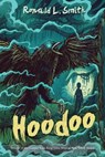 Hoodoo - Ronald L. Smith - 9780544445277