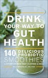 Drink Your Way to Gut Health - Molly Morgan - 9780544451766