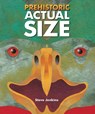 Prehistoric Actual Size - Steve Jenkins - 9780544582385