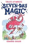 Seven-Day Magic - Eager Edward Eager ; Bodecker N. M. Bodecker - 9780544671652