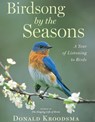 Birdsong by the Seasons - Donald Kroodsma - 9780544764224