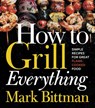 How to Grill Everything - Mark Bittman - 9780544790827