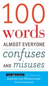 100 Words Almost Everyone Confuses and Misuses - American Heritage Dictionaries - 9780544791190