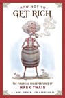 How Not to Get Rich - CRAWFORD,  Alan Pell - 9780544836464