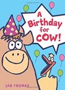 A Birthday for Cow! - Jan Thomas - 9780544850026