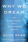 Why We Dream - Alice Robb - 9780544932104