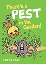 There's a Pest in the Garden! - Jan Thomas - 9780544941656