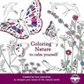 Coloring Nature to Calm Yourself - ALDEN,  Peter ; Hughes, Sarah Anne ; Pyle, Robert Michael - 9780544944404