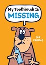 My Toothbrush Is Missing! - Jan Thomas - 9780544966352