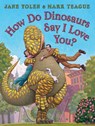 How Do Dinosaurs Say I Love You? - Jane Yolen - 9780545143141
