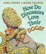 How Do Dinosaurs Love Their Dogs? - Jane Yolen - 9780545153522