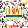 I SPY ANIMALS - MARZOLLO,  Jean ; Wick, Walter - 9780545415835