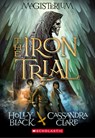 IRON TRIAL (MAGISTERIUM #1) - BLACK,  Holly ; Clare, Cassandra - 9780545522267