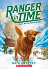 Race to the South Pole (Ranger in Time #4): Volume 4 - Kate Messner - 9780545639255