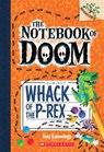Whack of the P-Rex: A Branches Book (The Notebook of Doom #5) - Troy Cummings - 9780545698955