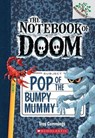 Pop of the Bumpy Mummy: A Branches Book (The Notebook of Doom #6) - Troy Cummings - 9780545698986