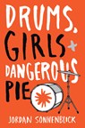 DRUMS GIRLS & DANGEROUS PIE - Jordan Sonnenblick - 9780545722865