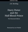 Harry Potter and the Half-Blood Prince: The Illustrated Edition (Harry Potter, Book 6) - J. K. Rowling - 9780545791441